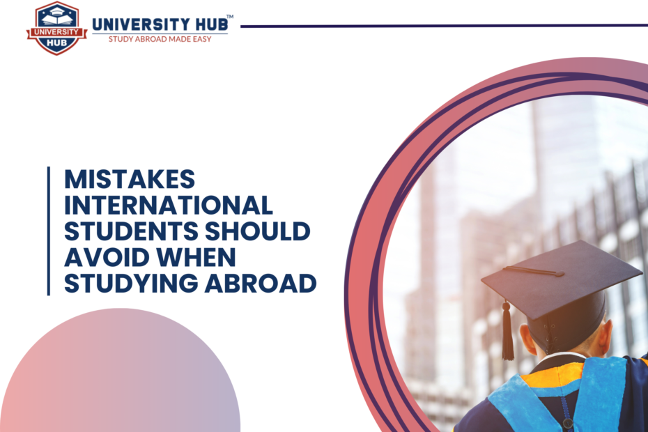 mistakes-international-students-should-avoid-when-studying-abroad